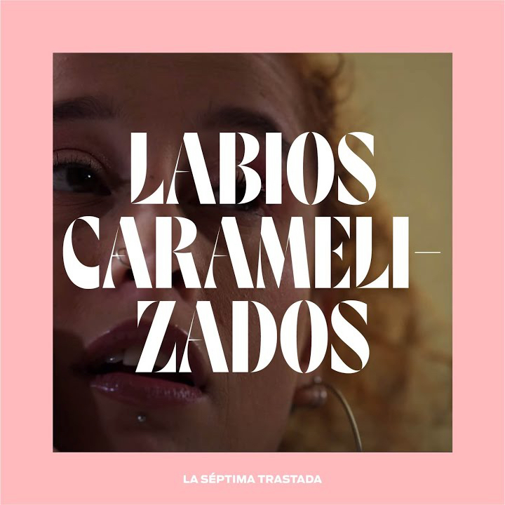 Labios caramelizados - La séptima trastada