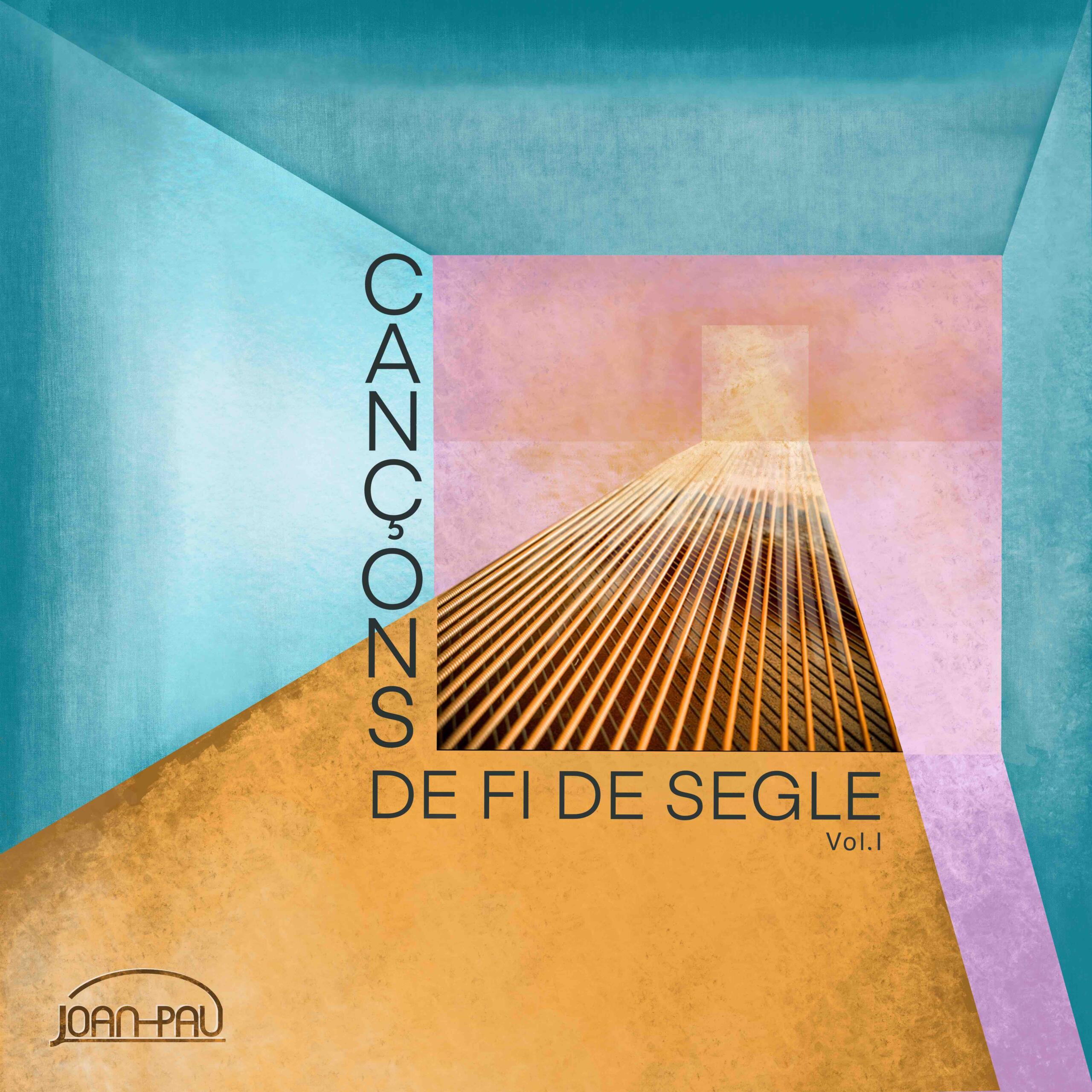 Joan-Pau - Cançons de fi de segle - vol.I