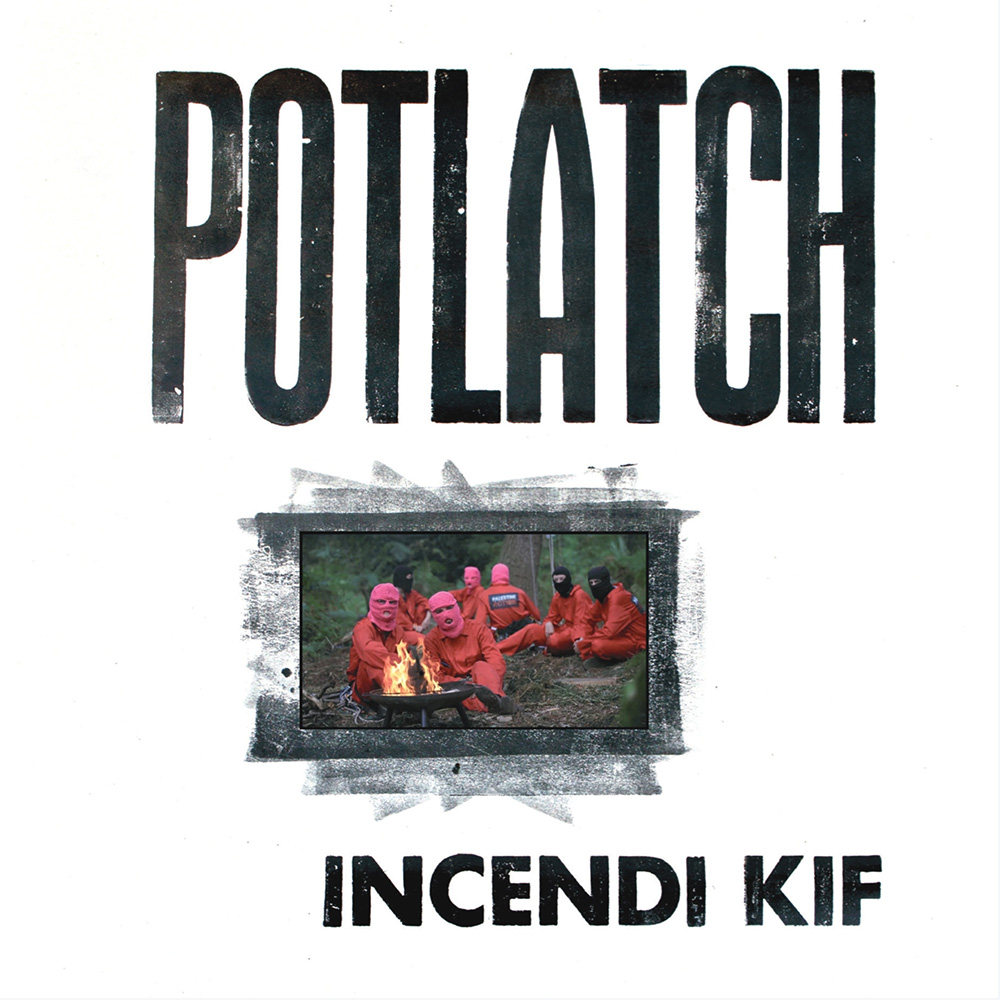 Potlatch - Incendi Kif